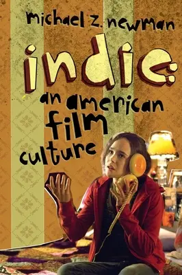 Indie: americká filmová kultúra - Indie: An American Film Culture
