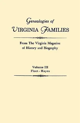 Genealógie virginských rodov z časopisu Virginia Magazine of History and Biography. v piatich zväzkoch. Zväzok III: Fleet - Hayes - Genealogies of Virginia Families from the Virginia Magazine of History and Biography. in Five Volumes. Volume III: Fleet - Hayes