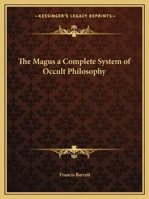The Magus a Complete System of Occult Philosophy