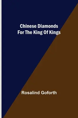 Čínske diamanty pre kráľa kráľov - Chinese Diamonds for the King of Kings