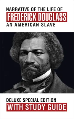 Rozprávanie o živote Fredericka Douglassa so študijnou príručkou: Deluxe Special Edition - Narrative of the Life of Frederick Douglass with Study Guide: Deluxe Special Edition