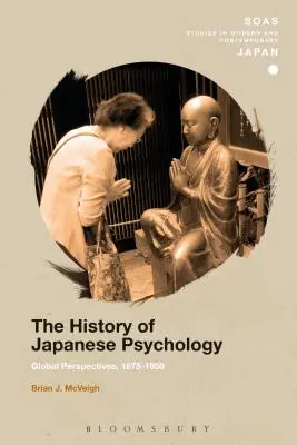Dejiny japonskej psychológie: Globálne perspektívy, 1875-1950 - The History of Japanese Psychology: Global Perspectives, 1875-1950
