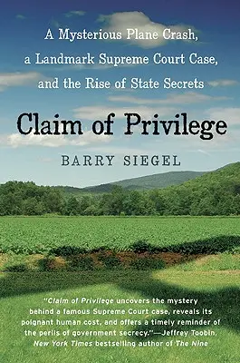Nárok na privilégium: Záhadná havária lietadla, prelomový prípad na Najvyššom súde a vzostup štátneho tajomstva - Claim of Privilege: A Mysterious Plane Crash, a Landmark Supreme Court Case, and the Rise of State Secrets