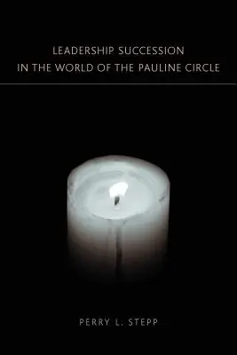 Nástupníctvo vo vedení vo svete Paulínskeho kruhu - Leadership Succession in the World of the Pauline Circle