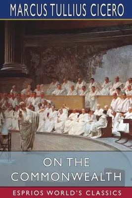 O Spoločnosti národov (Esprios Classics): C. D. Yonge (Esprios) (preložil C. D. Yonge) - On the Commonwealth (Esprios Classics): Translated by C. D. Yonge