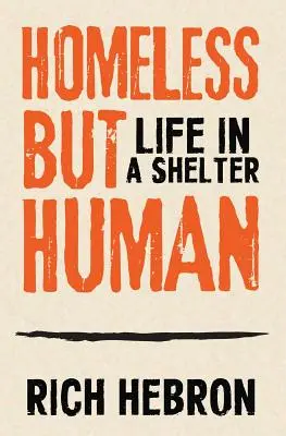 Bezdomovec, ale človek: Život v útulku - Homeless but Human: Life in a Shelter