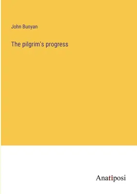 Pokrok pútnika - The pilgrim's progress