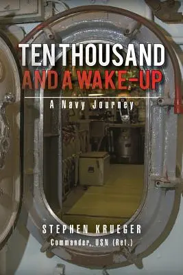 Desaťtisíc a budíček: A Navy Journey (Cesta k námorníctvu) - Ten Thousand and a Wake-Up: A Navy Journey