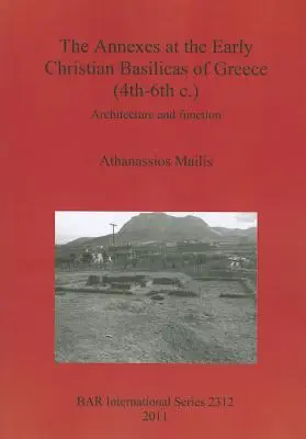Prístavby v ranokresťanských bazilikách v Grécku (4.-6. stor.): Architektúra a funkcia - The Annexes at the Early Christian Basilicas of Greece (4th-6th c.): Architecture and function