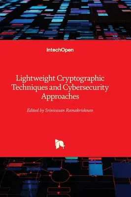 Ľahké kryptografické techniky a prístupy ku kybernetickej bezpečnosti - Lightweight Cryptographic Techniques and Cybersecurity Approaches