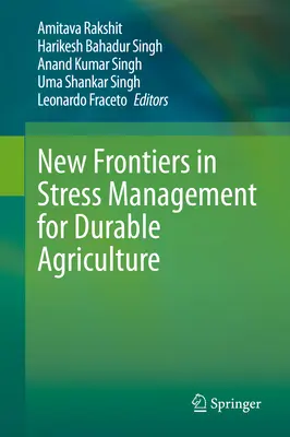 Nové hranice v manažmente stresu pre trvalé poľnohospodárstvo - New Frontiers in Stress Management for Durable Agriculture