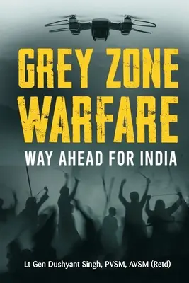 Vojna v sivej zóne: Blízko k Indii - Grey Zone Warfare: Way Ahead for India