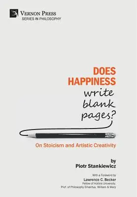 Píše šťastie prázdne stránky? O stoicizme a umeleckej tvorivosti - Does Happiness Write Blank Pages? On Stoicism and Artistic Creativity