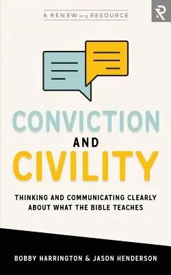 Presvedčenie a slušnosť: Jasné myslenie a komunikácia o tom, čo učí Biblia - Conviction and Civility: Thinking and Communicating Clearly About What the Bible Teaches