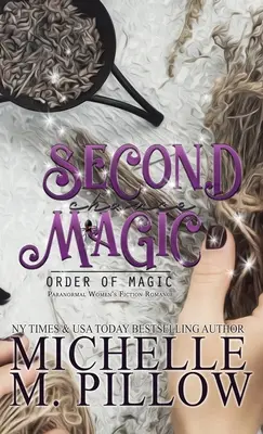 Kúzlo druhej šance: paranormálny román pre ženy - Second Chance Magic: A Paranormal Women's Fiction Romance Novel