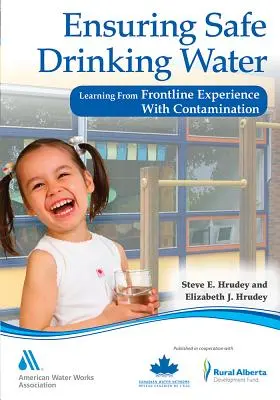 Zabezpečenie bezpečnej pitnej vody: Učenie sa zo skúseností s kontamináciou v prvej línii - Ensuring Safe Drinking Water: Learning from Frontline Experience with Contamination