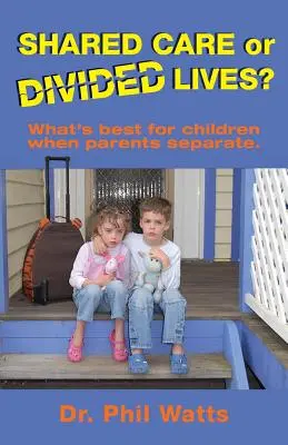 Spoločná starostlivosť alebo rozdelené životy: Čo je najlepšie pre deti, keď sa rodičia rozídu - Shared Care or Divide Lives: What is best for children when parents separate