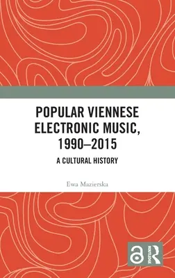 Populárna viedenská elektronická hudba, 1990-2015: Vychádzajúc z tejto témy, vieme, že v súčasnosti je v Európe populárna hudobná literatúra - Popular Viennese Electronic Music, 1990-2015: A Cultural History