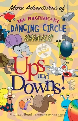 Ďalšie dobrodružstvá veľkolepých tancujúcich slimákov v kruhu: Vzostupy a pády - More Adventures of the Magnificent Dancing Circle Snails: Ups and Downs