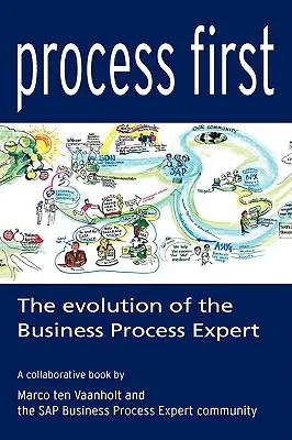 Prvý proces: Vývoj experta na obchodné procesy - Process First: The Evolution of the Business Process Expert