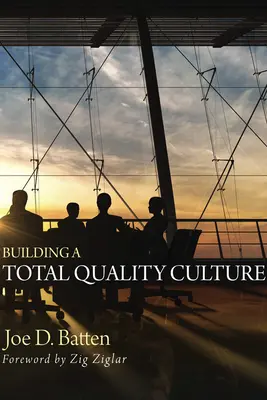Budovanie kultúry komplexnej kvality - Building a Total Quality Culture