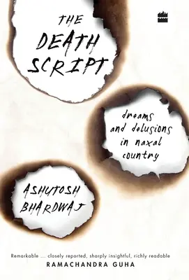 Scenár smrti: Sny a ilúzie v krajine Naxal - The Death Script: Dreams and Delusions in Naxal Country