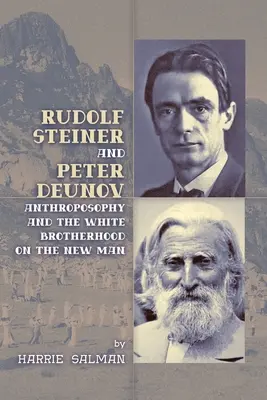 Rudolf Steiner a Peter Deunov: Antropozofia a Biele bratstvo o novom človeku - Rudolf Steiner and Peter Deunov: Anthroposophy and The White Brotherhood on The New Man