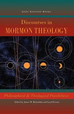 Rozpravy z mormónskej teológie: Filozofické a teologické možnosti - Discourses in Mormon Theology: Philosophical and Theological Possibillities