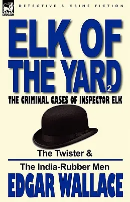 Los z „dvora“ - Kriminálne prípady inšpektora Losa: Vydanie: 2. diel - Twister & India-Rubber Men - Elk of the 'Yard'-The Criminal Cases of Inspector Elk: Volume 2-The Twister & the India-Rubber Men