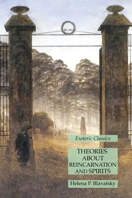 Teórie o reinkarnácii a duchoch: O duchovných a spirituáloch: Ezoterická klasika - Theories About Reincarnation and Spirits: Esoteric Classics