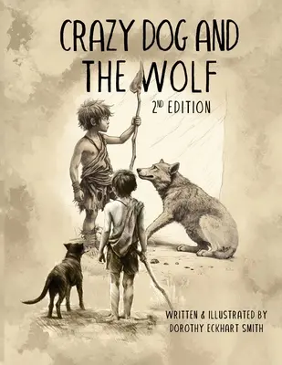 Bláznivý pes a vlk: 2. vydanie - Crazy Dog and the Wolf: 2nd Edition