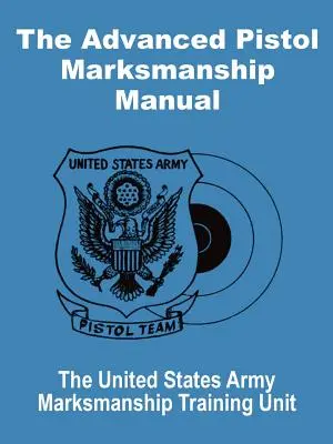 Príručka pre pokročilých strelcov z pištole - The Advanced Pistol Marksmanship Manual