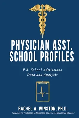 Profily lekárskych fakúlt: Údaje a analýzy o prijímacom konaní na lekárske fakulty - Physician Asst. School Profiles: P.A. School Admissions Data and Analysis