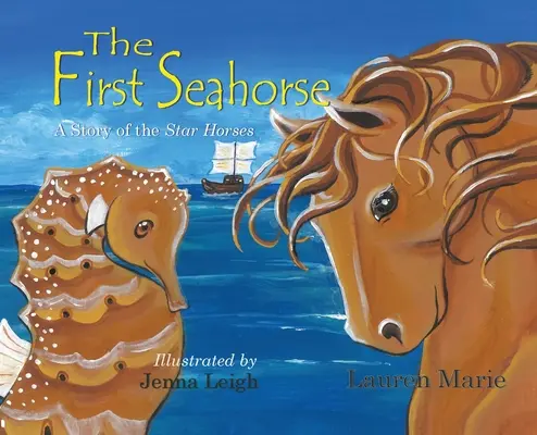 Prvý morský koník: Príbeh hviezdnych koní - The First Seahorse: A Story of the Star Horses