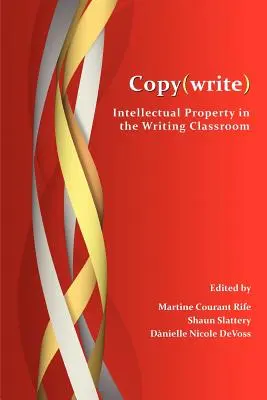 Kopírovať(napísať): Intelektuálne vlastníctvo v triede písania - Copy(write): Intellectual Property in the Writing Classroom