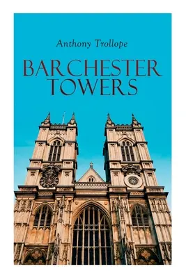 Barchesterské veže: Historický román - Barchester Towers: Historical Novel