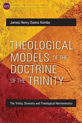 Teologické modely učenia o Trojici: Trojice, rozmanitosť a teologická hermeneutika - Theological Models of the Doctrine of the Trinity: The Trinity, Diversity and Theological Hermeneutics