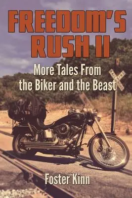 Plavba za slobodou II: Ďalšie príbehy motorkára a beštie - Freedom's Rush II: More Tales from the Biker and the Beast