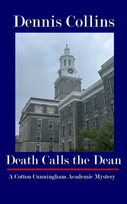 Smrť volá dekana: akademické tajomstvo Cottona Cunninghama - Death Calls the Dean: A Cotton Cunningham Academic Mystery