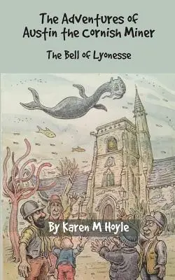 Dobrodružstvá cornwallského baníka Austina: Zvon z Lyonesse - The Adventures of Austin the Cornish Miner: The Bell of Lyonesse