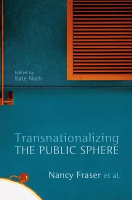 Transnacionalizácia verejnej sféry - Transnationalizing the Public Sphere