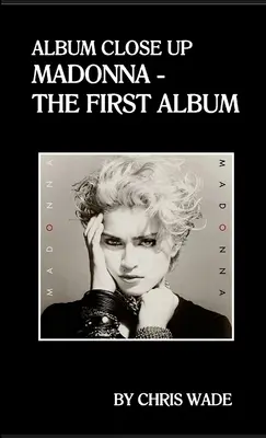 Album zblízka: Madonna - prvý album - Album Close Up: Madonna - The First Album