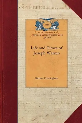 Život a doba Josepha Warrena - Life and Times of Joseph Warren