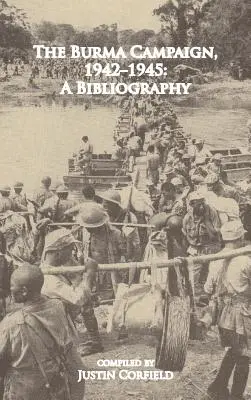 Barmská kampaň 1942 - 1945: Búrka v Búrke: bibliografia - The Burma Campaign 1942-1945: A Bibliography