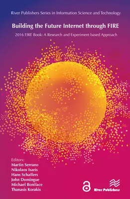 Budovanie internetu budúcnosti prostredníctvom ohňa: Prístup založený na výskume a experimentovaní - Building the Future Internet Through Fire: A Research and Experimentation Based Approach