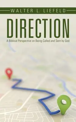 Réžia: A Biblical Perspective on Being Called and Sent by God (Biblický pohľad na to, ako byť povolaný a poslaný Bohom) - Direction: A Biblical Perspective on Being Called and Sent by God