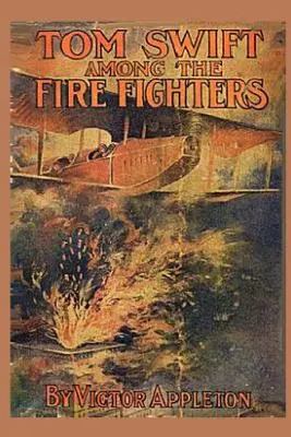 Tom Swift medzi hasičmi - Tom Swift among the Fire Fighters