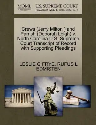 Crews (Jerry Milton ) a Parrish (Deborah Leigh) V. Severná Karolína Najvyšší súd USA Prepis záznamu s podpornými spismi - Crews (Jerry Milton ) and Parrish (Deborah Leigh) V. North Carolina U.S. Supreme Court Transcript of Record with Supporting Pleadings