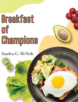 Raňajky šampiónov: Obľúbené recepty na začiatok dňa - Breakfast of Champions: Favorite Recipes to Start the Day