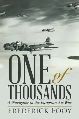 Jeden z tisícov: Navigátor v európskej leteckej vojne - One of Thousands: A Navigator in the European Air War